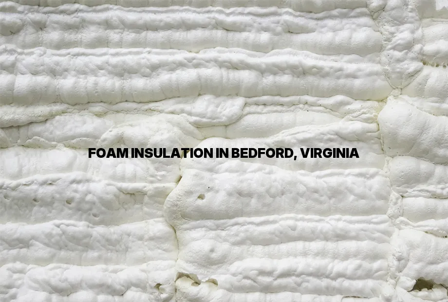 Virginia Insulation Code Spray Foam Insulation Bedford, VA | Free Estimates & Pricing